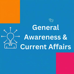 General Awareness & Current Affairs